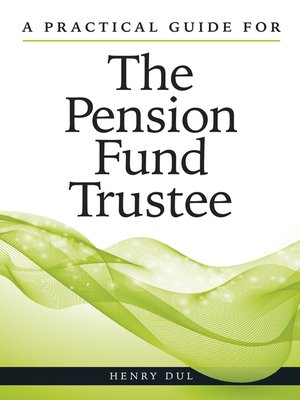 cover image of A Practical Guide for the Pension Fund Trustee